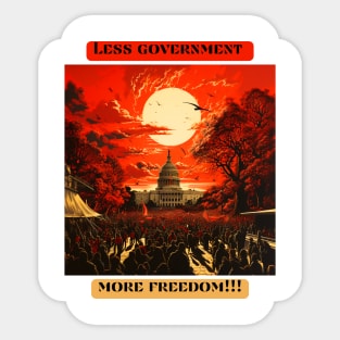 Less government. More Freedom!!! Sticker